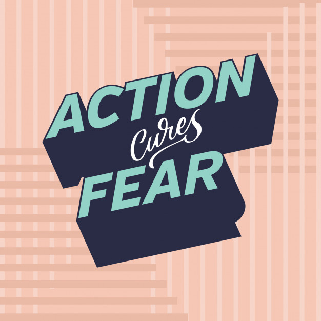action cures fear.jpg
